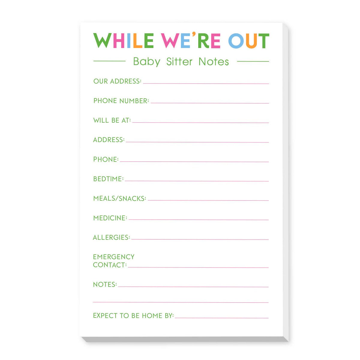 A baby sitter notes pad with a white cover featuring colorful text that reads 'WHILE WE'RE OUT' and various printed fields in green and pink, shown on a clean white background.